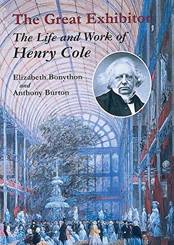 The Great Exhibitor: The Life and Work of Henry Cole Social Sciences