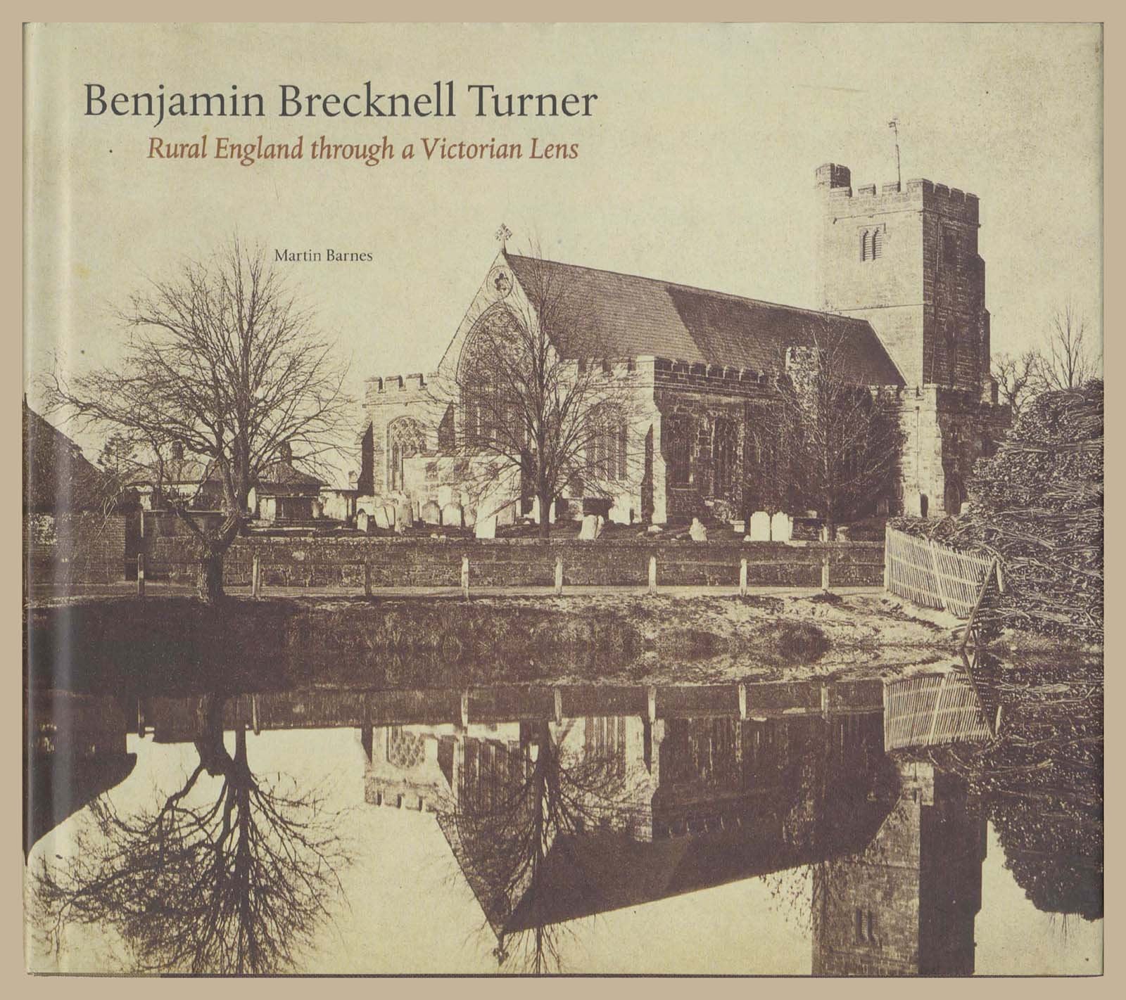 Benjamin Brecknell Turner: Rural England Through a Victorian Lens Travel