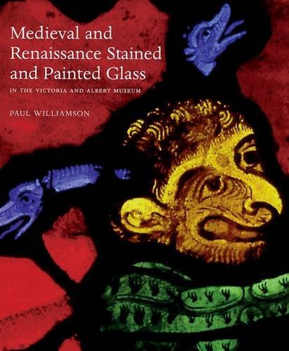 Medieval and Renaissance Stained Glass in the Victoria and Albert Museum Film, Art & Culture