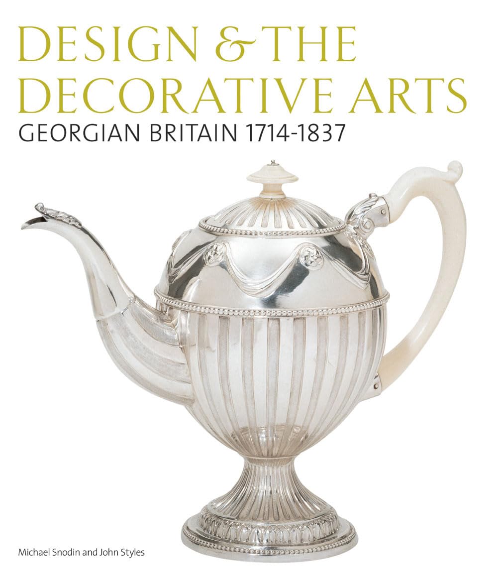 V&A: Georgian Britain 1714-1837: Design and Decorative Arts, Britain 1500-1900 (vol 2) Film, Art & Culture