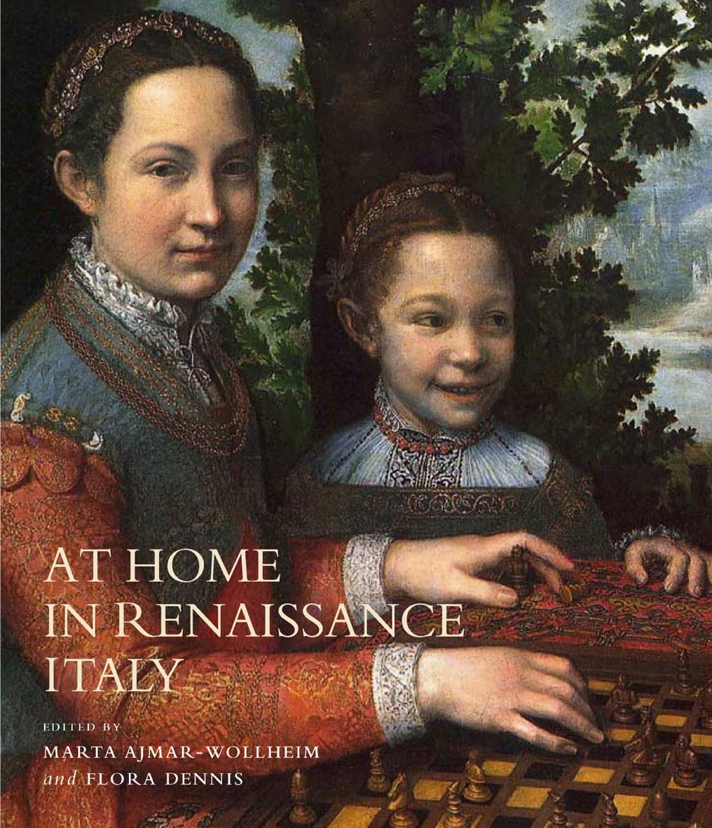 At Home in Renaissance Italy: Art and Life in the Italian House 1400-1600 (E) Architecture