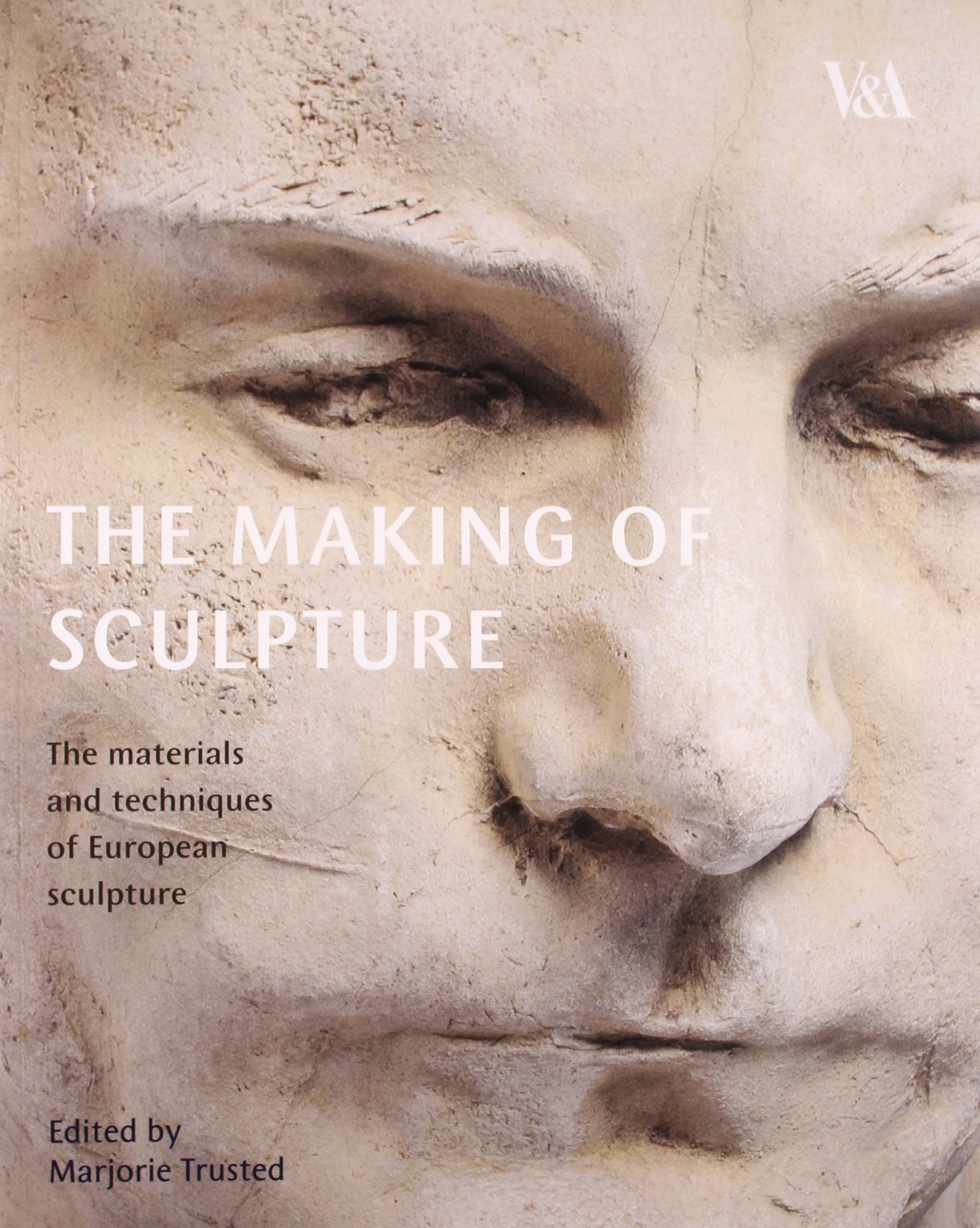 The Making of Sculpture: The Materials and Techniques of European Sculpture Film, Art & Culture