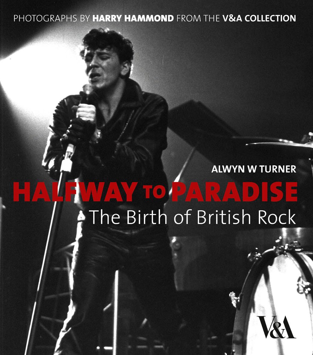 Halfway to Paradise: The Birth of British Rock Photography