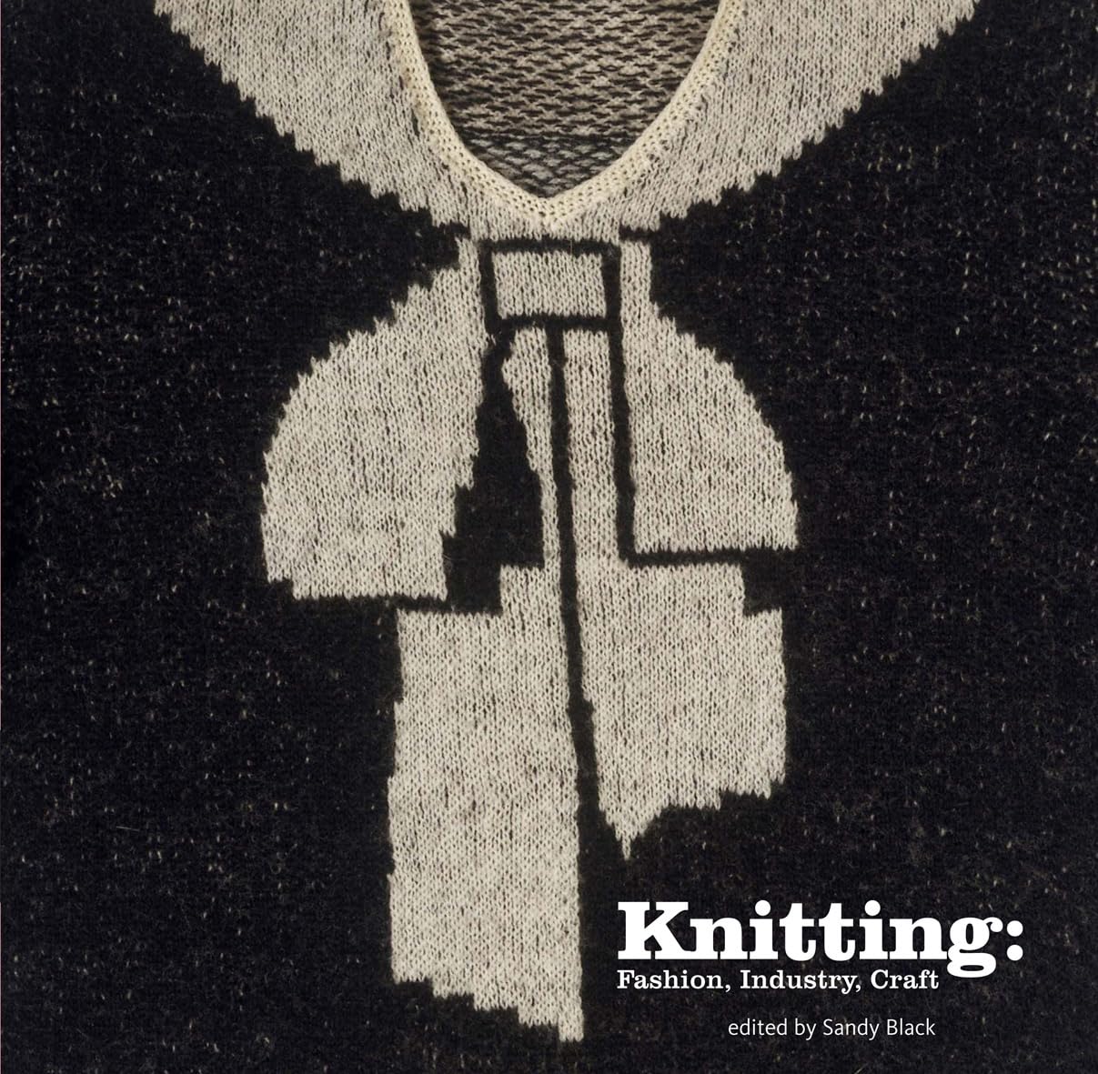 Knitting: Fashion, Industry, Craft Film, Art & Culture