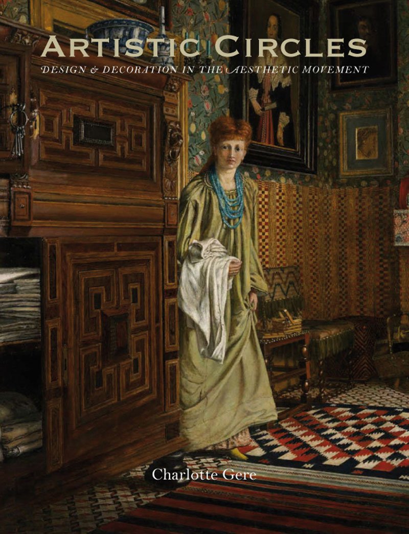Artistic Circles: Design & Decoration in the Aesthetic Movement: Design and Decoration in the Aesthetic Movement Film, Art & Culture