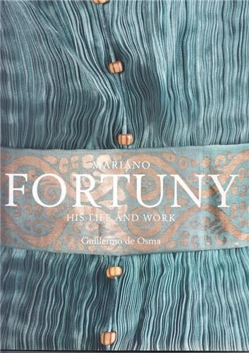 Mariano Fortuny : His Life and Work Film, Art & Culture