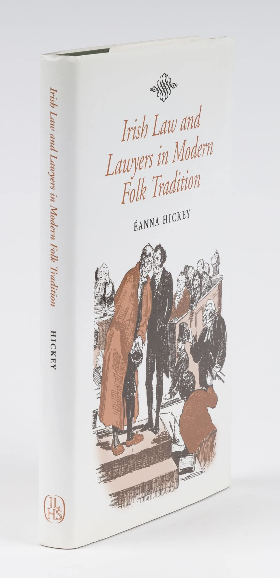 Irish Law and Lawyers in Modern Folk Tradition (Irish Legal History Series Number 8) Law