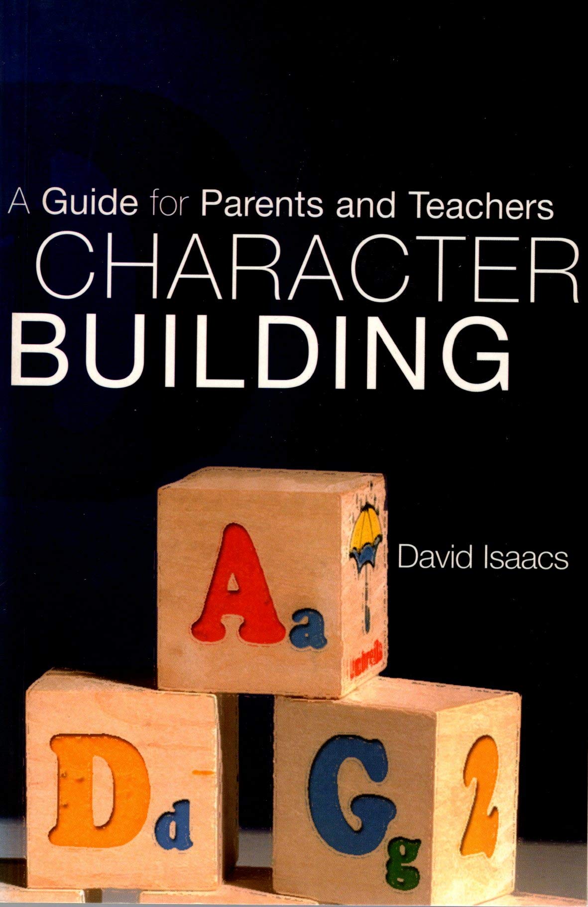 Character Building: A Guide for Parents and Teachers: A Guide for Parents and Children Education & Training