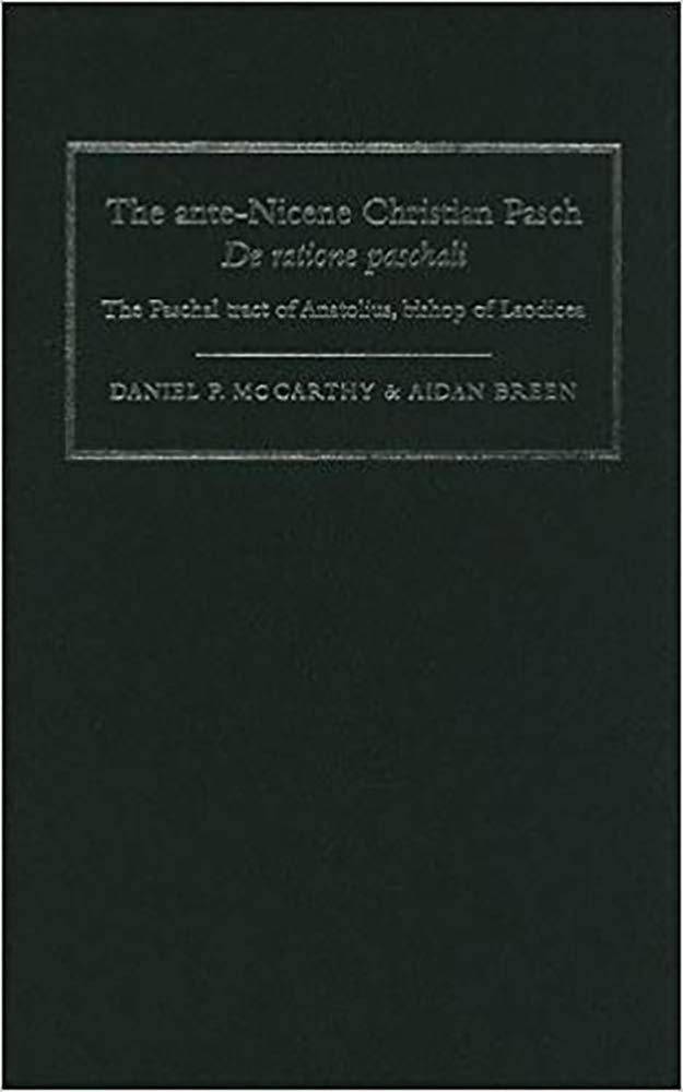 Ante Nicene Christian Pasch de Ratione: The Paschal Tract of Anatolius, Bishop of Laodicea Film, Art & Culture