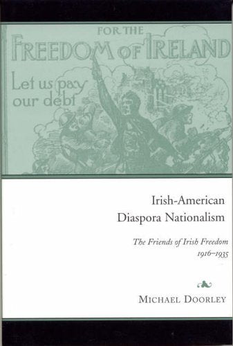 Irish-American Diaspora Nationalism: The Friends of Irish Freedom, 1916-35 Social Sciences