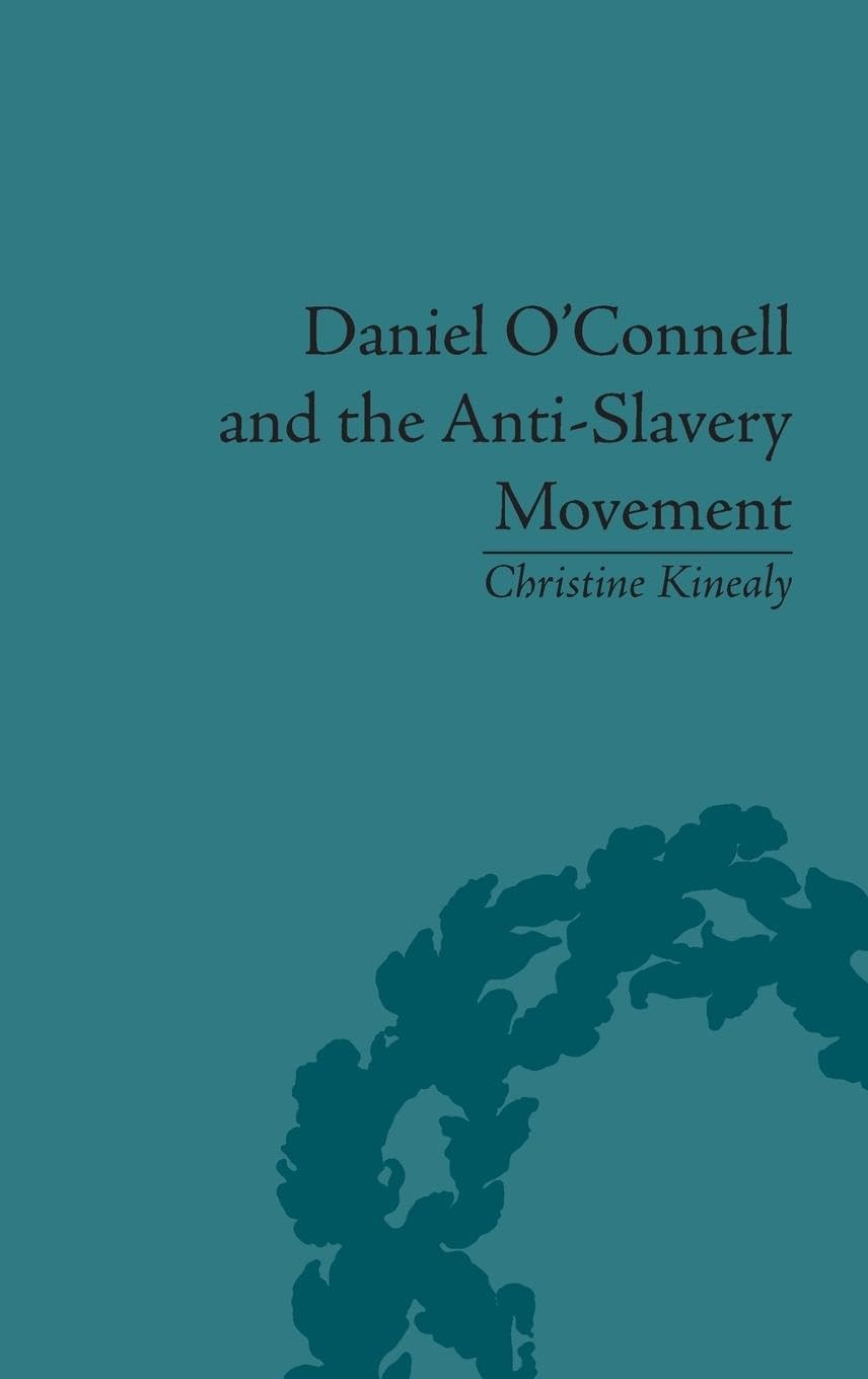 Daniel O'Connell and the Anti-Slavery Movement Social Sciences