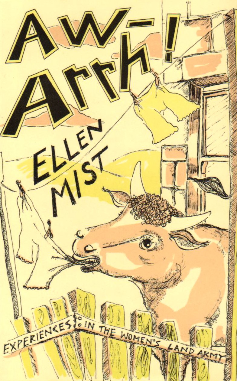 Aw-Arrh!: Experiences in the Women's Land Army Memories