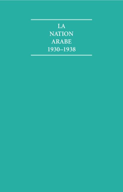La Nation Arabe 19301938 4 Volume Hardback Set (Cambridge Archive Editions) Social Sciences