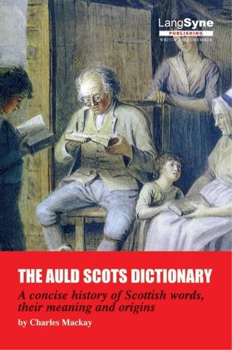 The Auld Scots Dictionary: A Dictionary of Lowland Scots General education