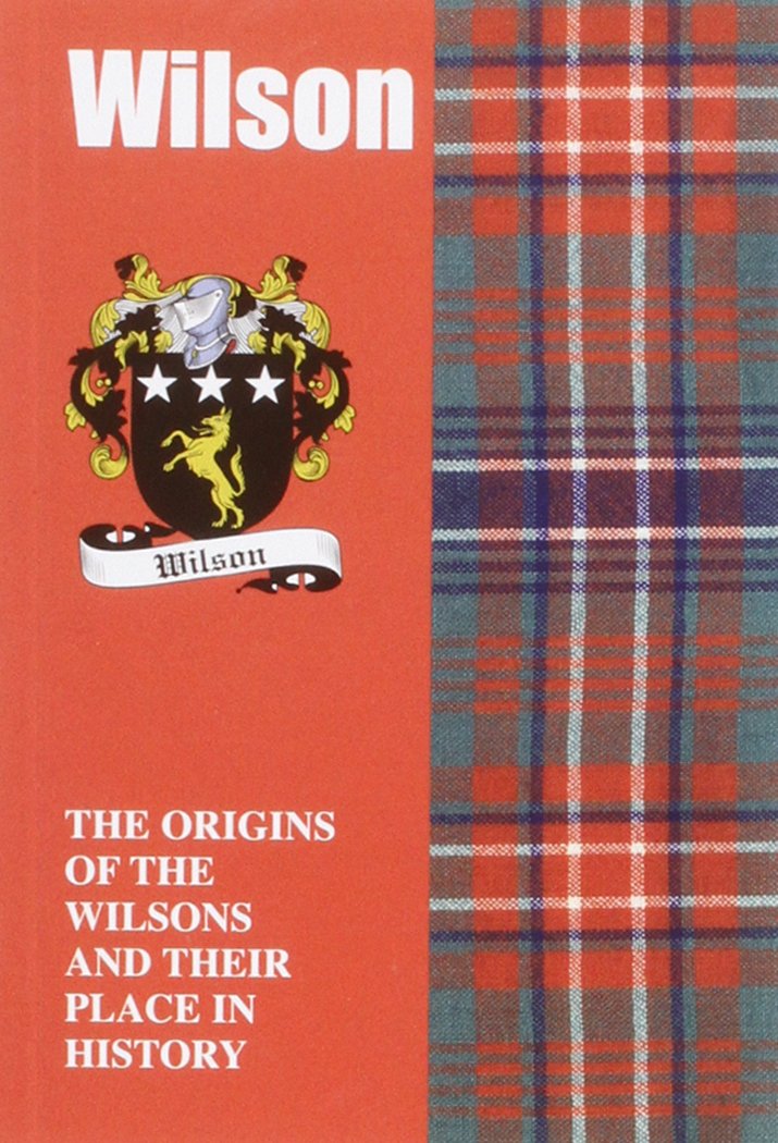 Wilson: The Origins of the Wilsons and Their Place in History (Scottish Clan Mini-Book) Social Sciences