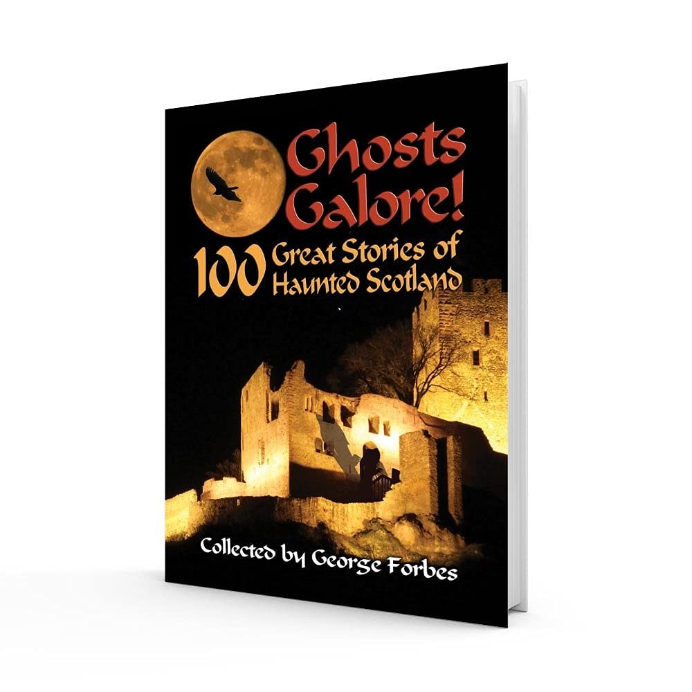Ghosts Galore!: 100 Great Stories of Haunted Scotland Religion & Esotericism