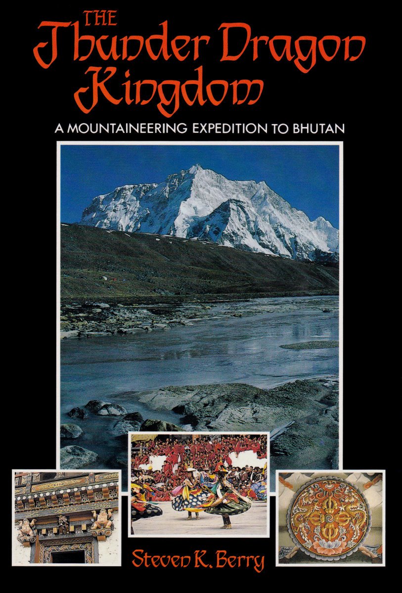 Thunder Dragon Kingdom: Mountaineering Expedition to Bhutan Books