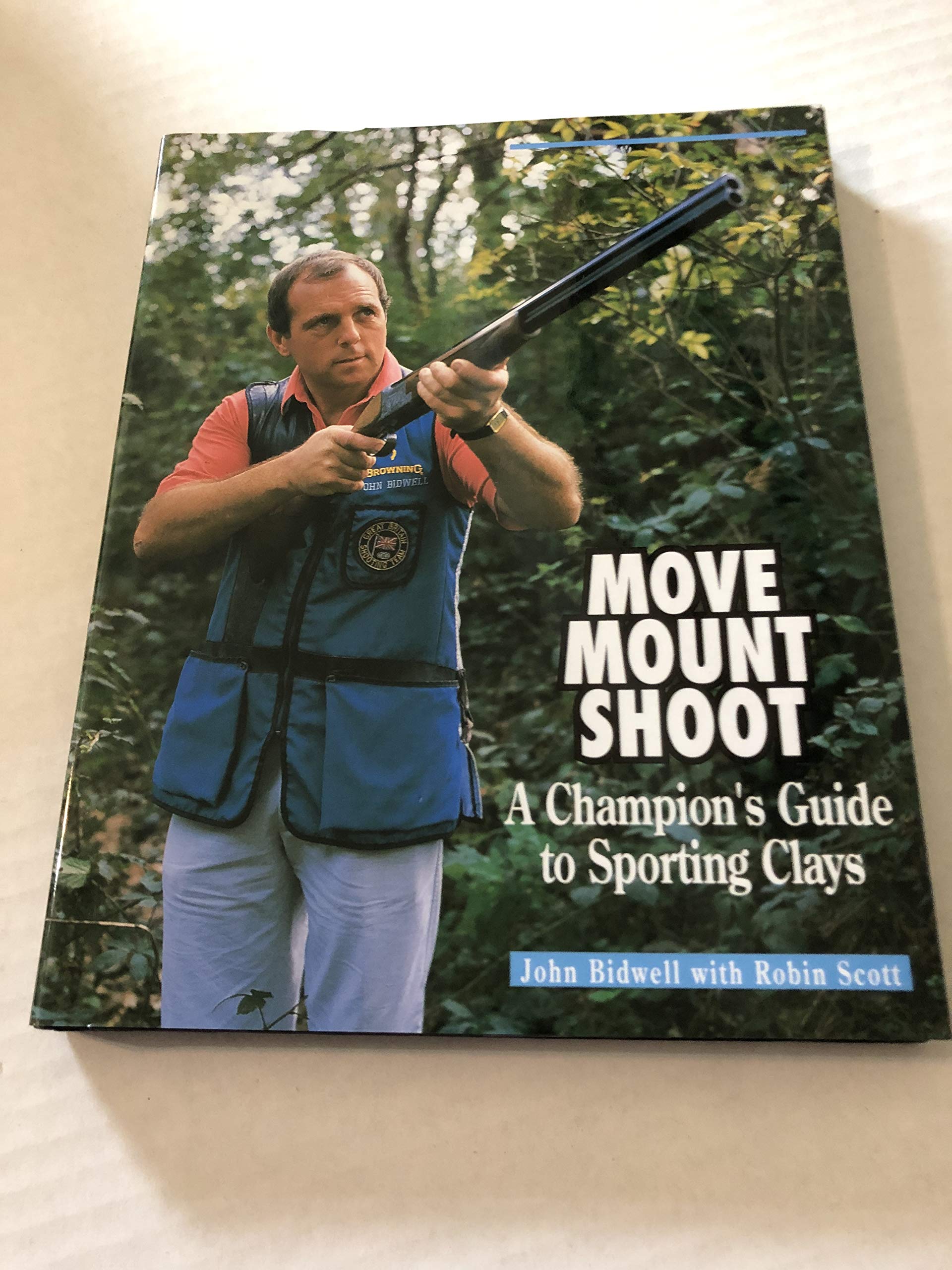 Move, Mount, Shoot: Champion's Guide to Sporting Clays: A Champion's Guide to Sporting Clays Leisure & Fun