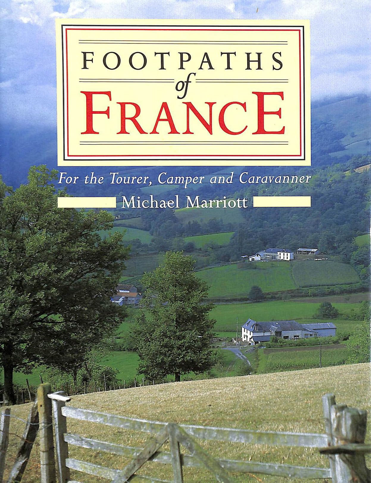 Footpaths of France: Touring, Camping and Caravanning for the Walker Leisure, Home & Garden