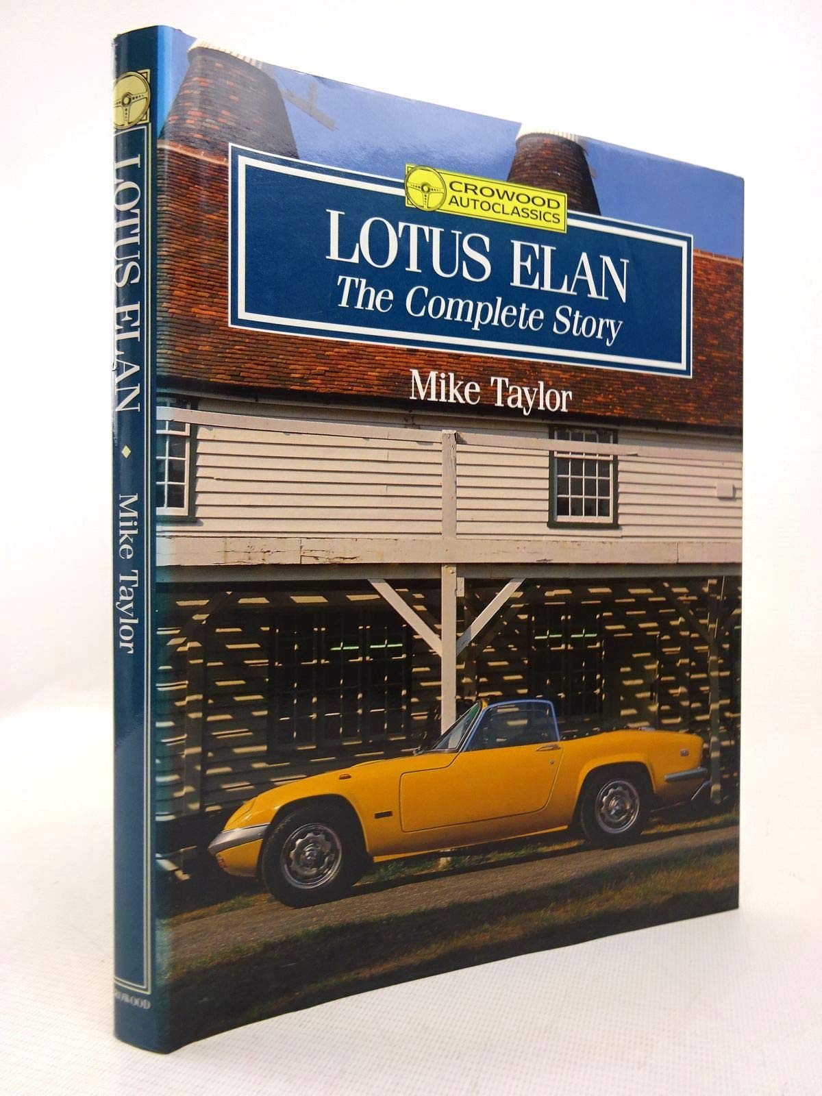 Lotus Elan: The Complete Story (Crowood Autoclassics) Leisure, Home & Garden