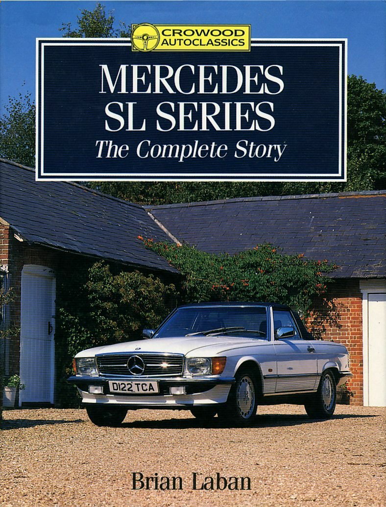 Mercedes Sl Series: The Complete Story (Crowood AutoClassic S.) Leisure, Home & Garden