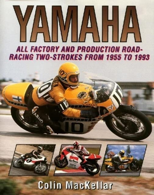 Yamaha Racing Motorcycles: All Factory and Production Road-Racing Two-Strokes from 1955 to 1993 Media & Communication