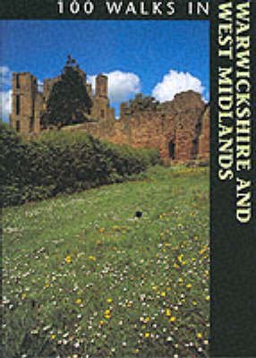 100 Walks in Warwickshire and West Midlands Travel