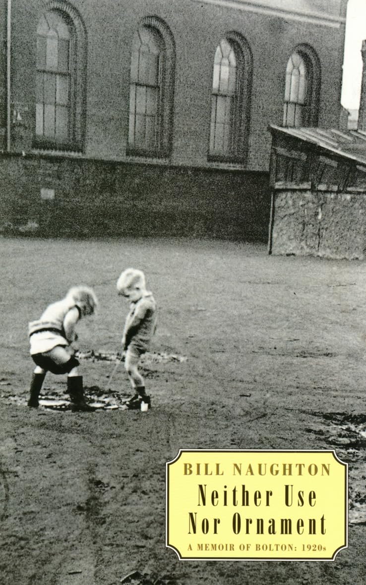 Neither Use Nor Ornament: A Memoir of Bolton - 1920s book
