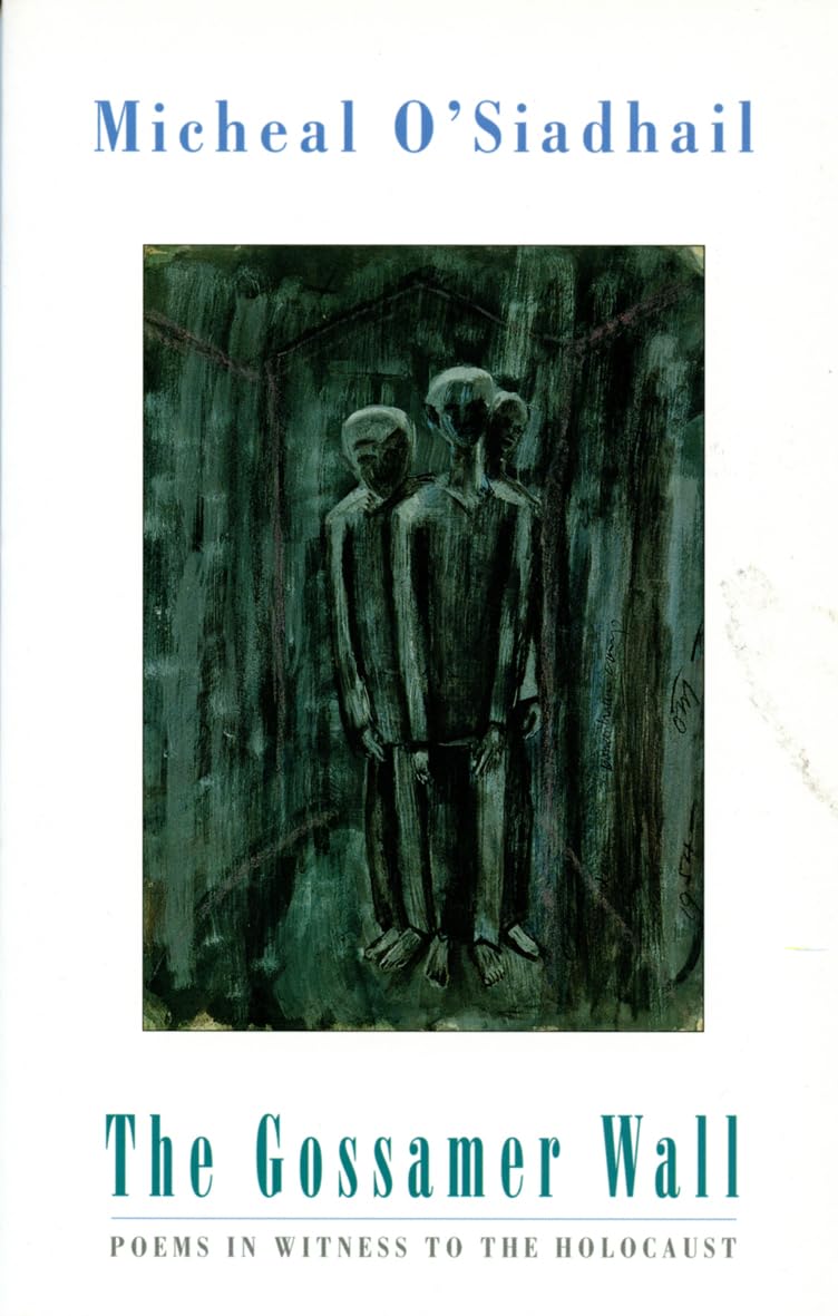 The Gossamer Wall: Poems in Witness to the Holocaust Poetry