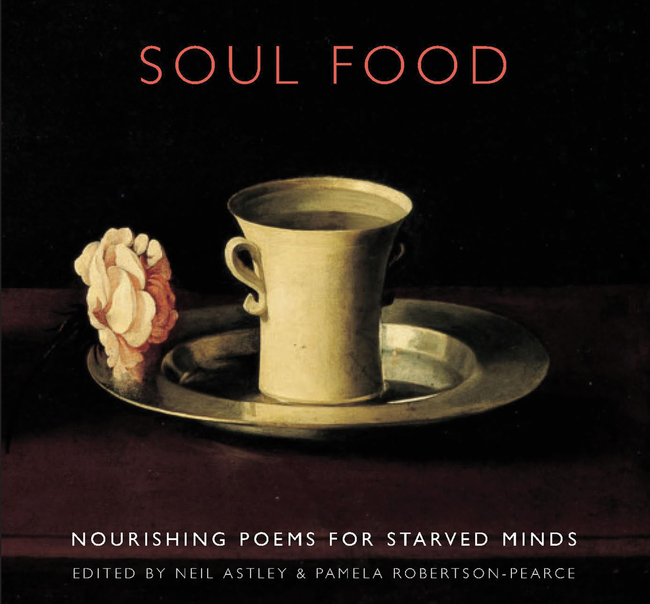 Soul Food: Nourishing Poems for Starved Minds Poetry