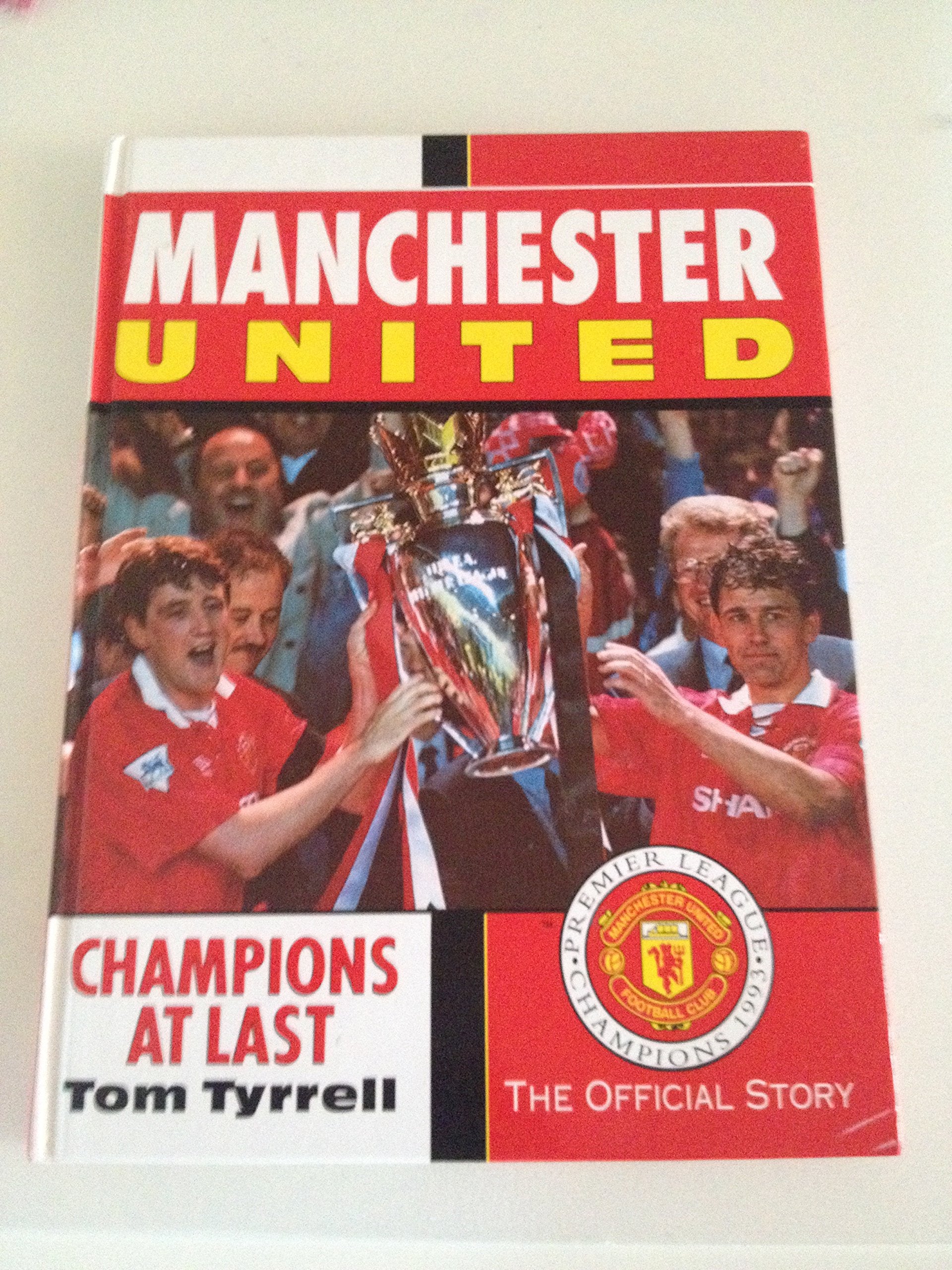 Manchester United: Champions at Last - The Official Story book