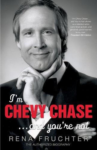I'm Chevy Chase...and you're not: The Authorized Biography Art & Literature