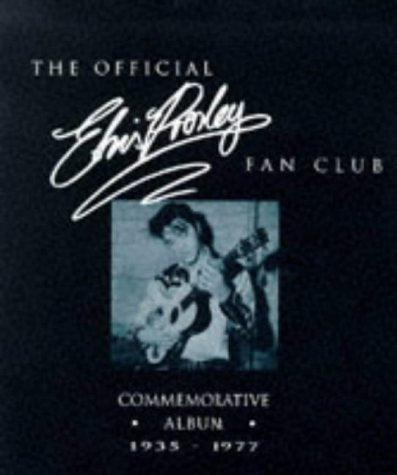 The Official Elvis Presley Fan Club Commemorative Album 1935-1977: 1935-77 Art & Literature Books