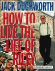 Jack Duckworth: How to Live the Life of Riley Film, Art & Culture