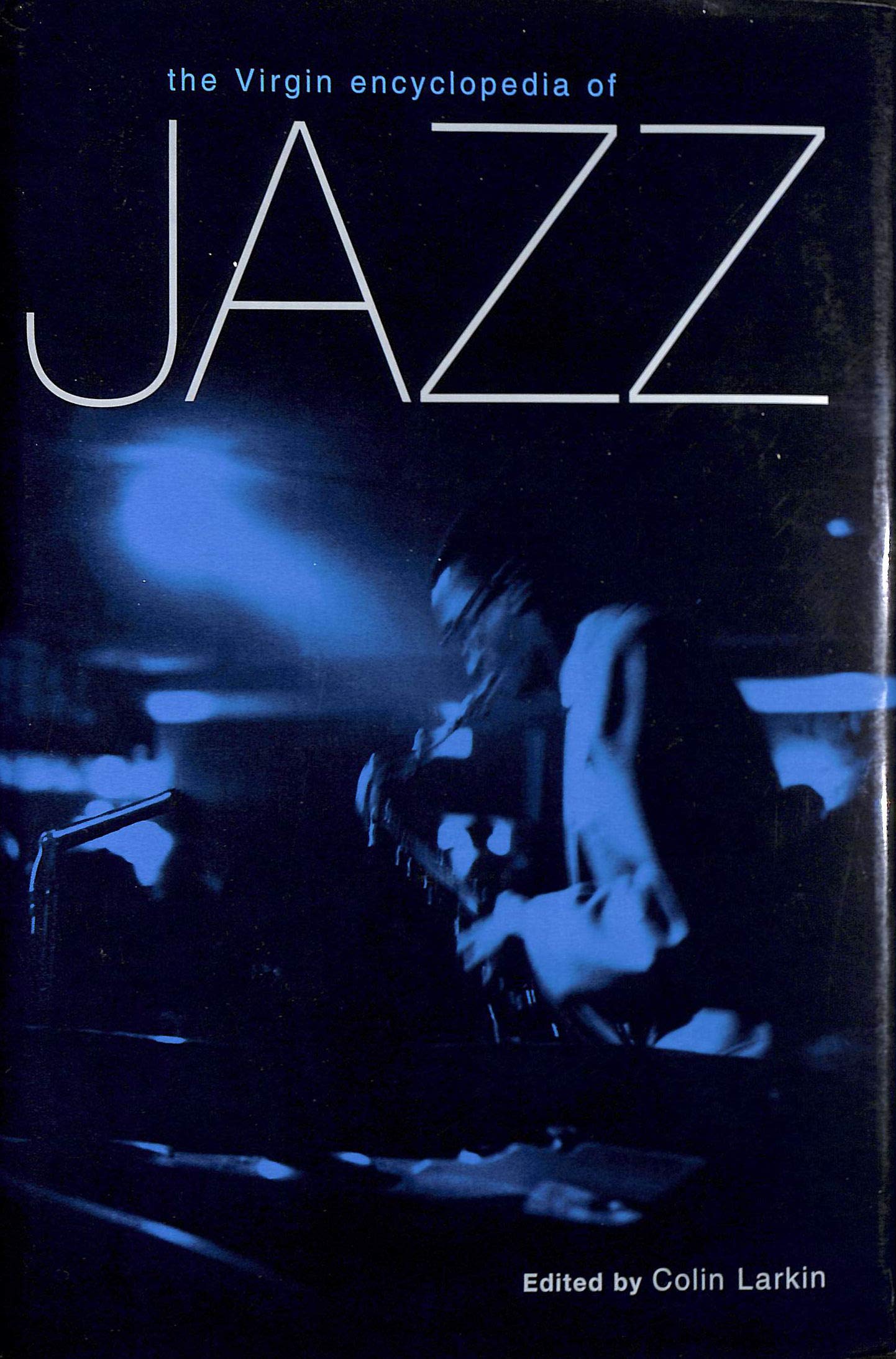 The Virgin Encyclopaedia of Jazz (Virgin Encyclopedia Series) Arts & Music