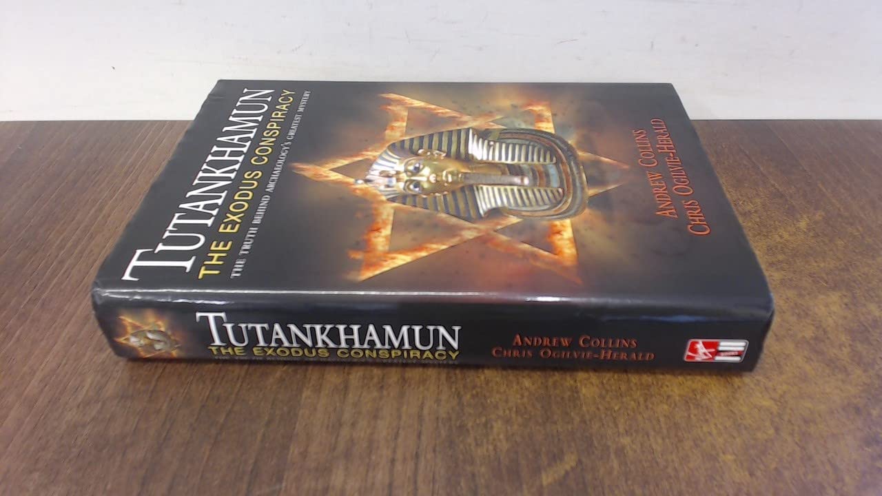 Tutankhamun the Exodus Conspiracy: The Truth Behind Archaeology's Greatest Mystery book