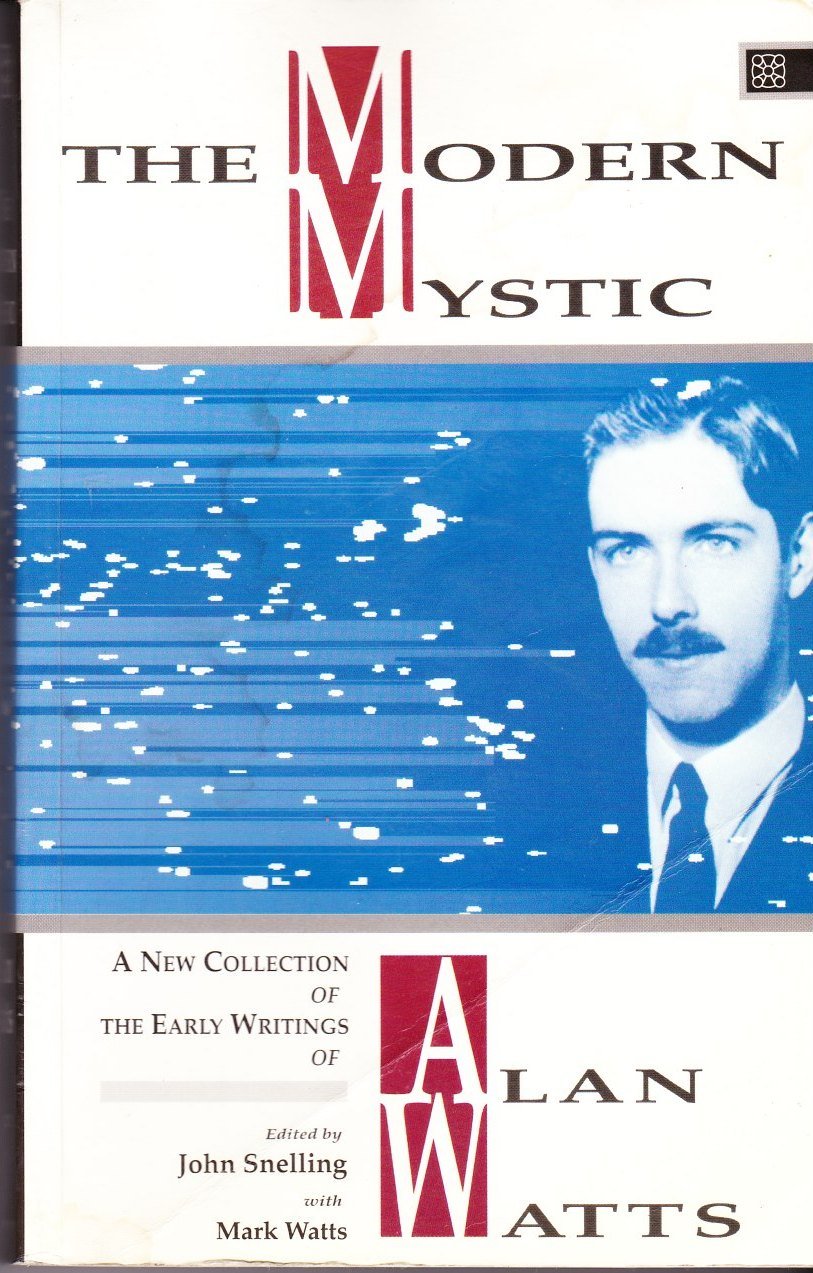 The Modern Mystic: A New Collection of the Early Writings of Alan Watts Religion & Esotericism