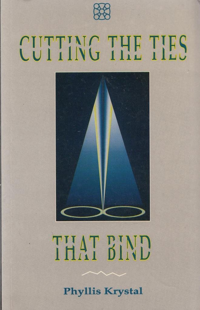 Cutting the Ties That Bind: How to Achieve Liberation from False Security and Negative Conditioning: How to Achieve Liberation from False Security and Freedom from Negative Conditioning Lifestyle