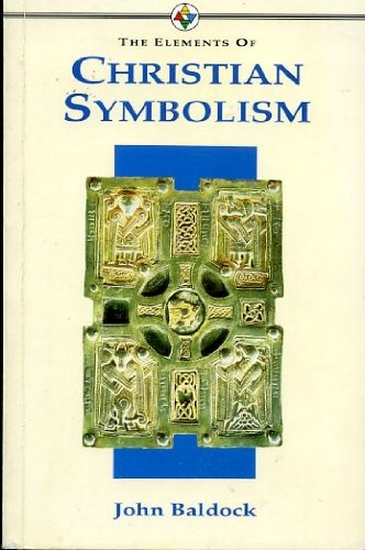 The Elements of Christian Symbolism (Elements of ... S.) Religion & Esotericism