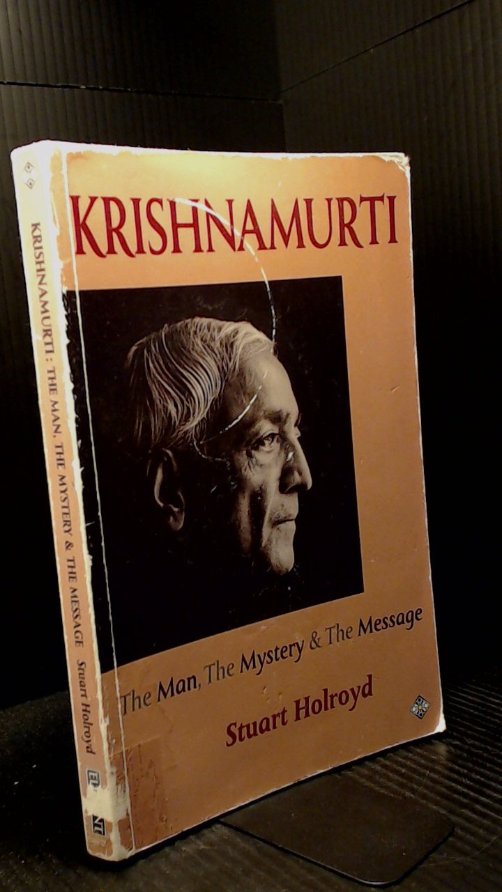Krishnamurti: The Man, the Mystery & the Message book
