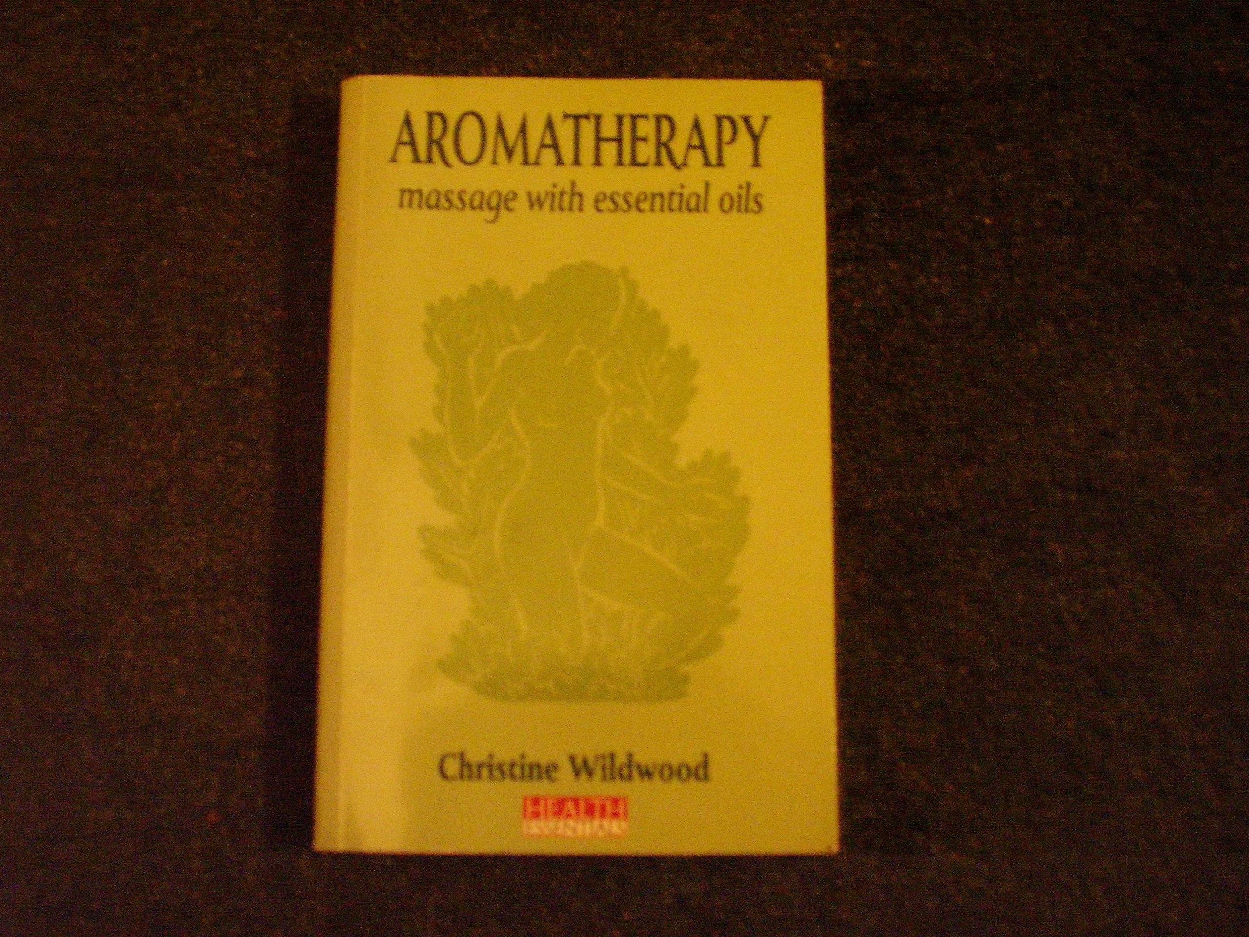 Aromatherapy: Massage with Essential Oils (Health Essentials S.) Health, Nutrition & Fitness