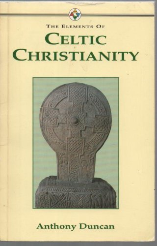 The Elements of Celtic Christianity Philosophy Books