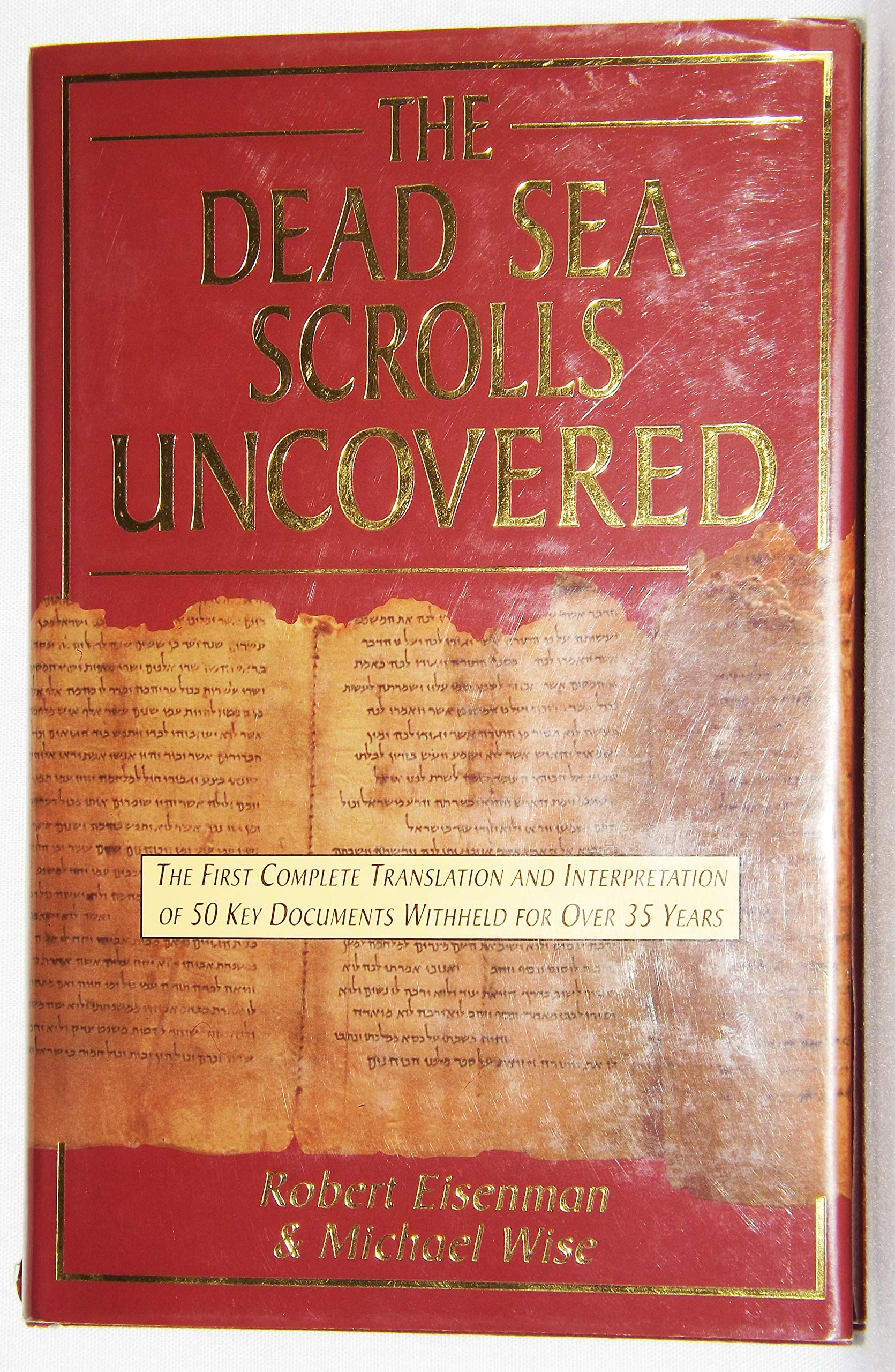 The Dead Sea Scrolls Uncovered: The First Complete Translation and Interpretation of 50 Key Documents Withheld for over 35 Years Religion & Esotericism