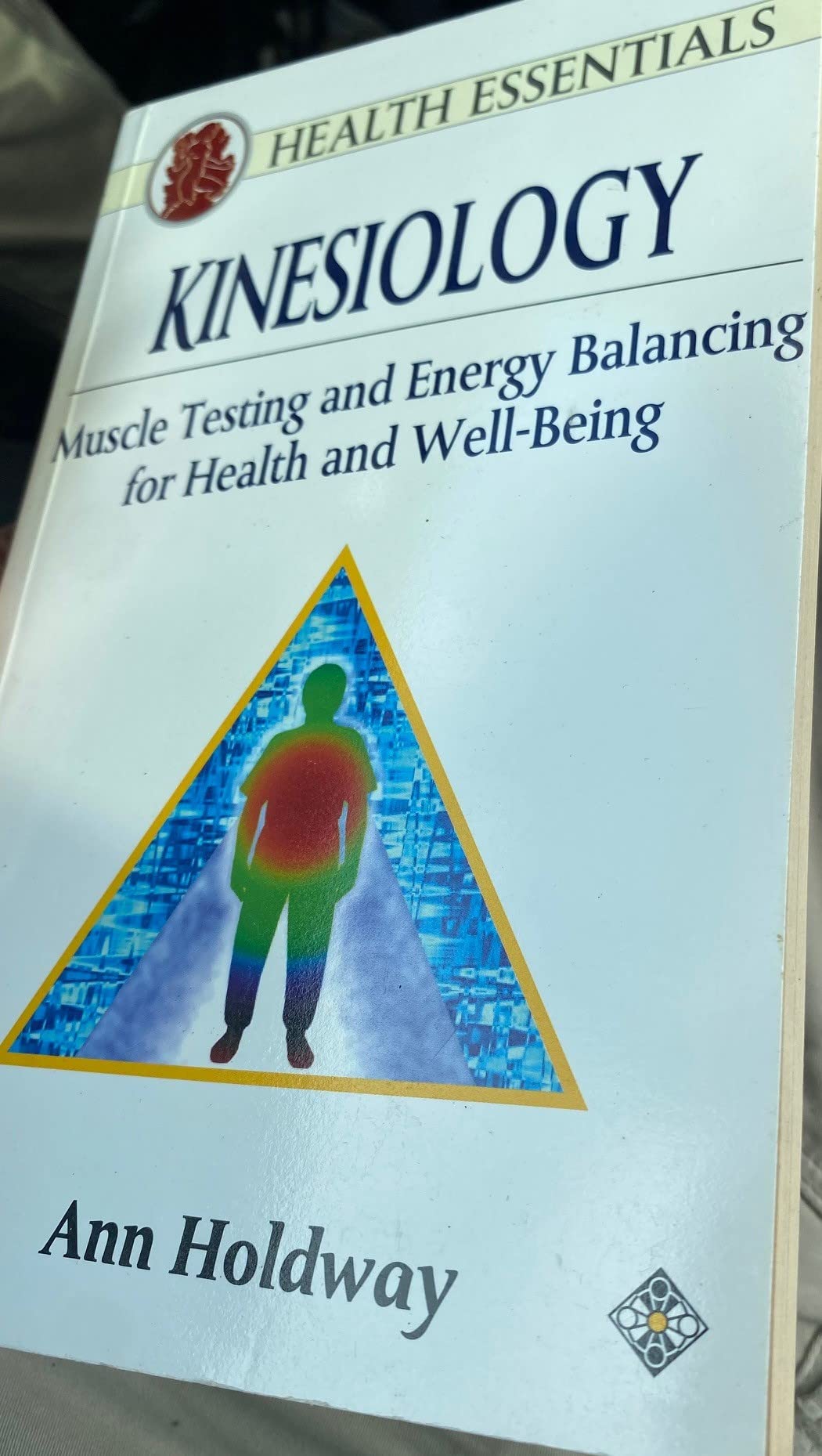 Kinesiology: Muscle Testing and Energy Balancing for Health and Well-Being (Health Essentials Series) Medicine
