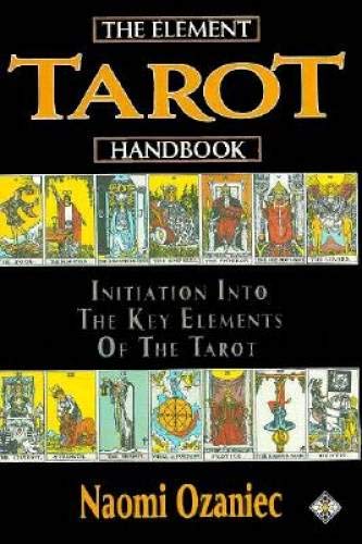 The Element Tarot Handbook: An Initiation into the Key Elements of the Tarot Religion & Esotericism