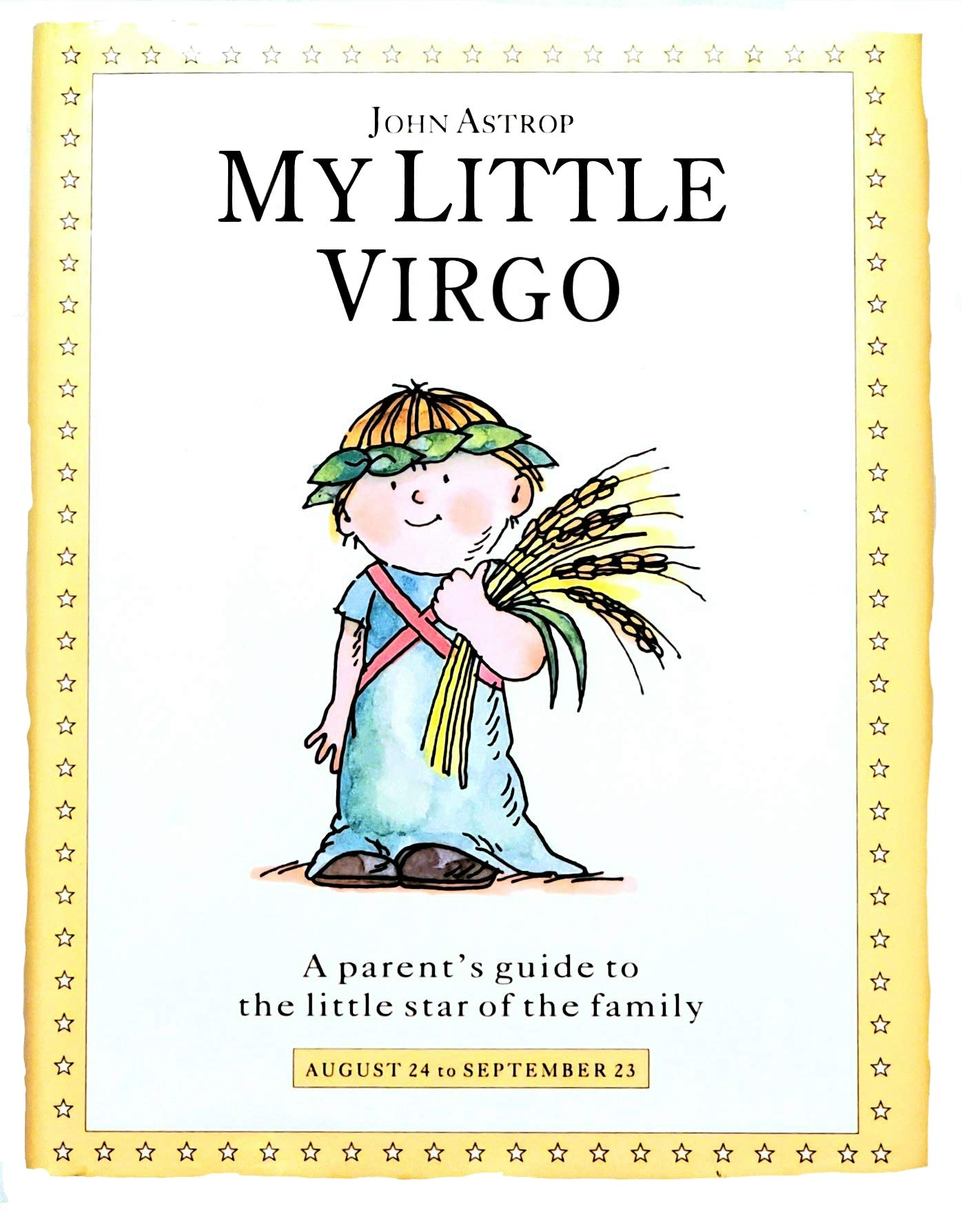 My Little Virgo: A Parent's Guide to the Little Star of the Family (Little Stars S.) Philosophy