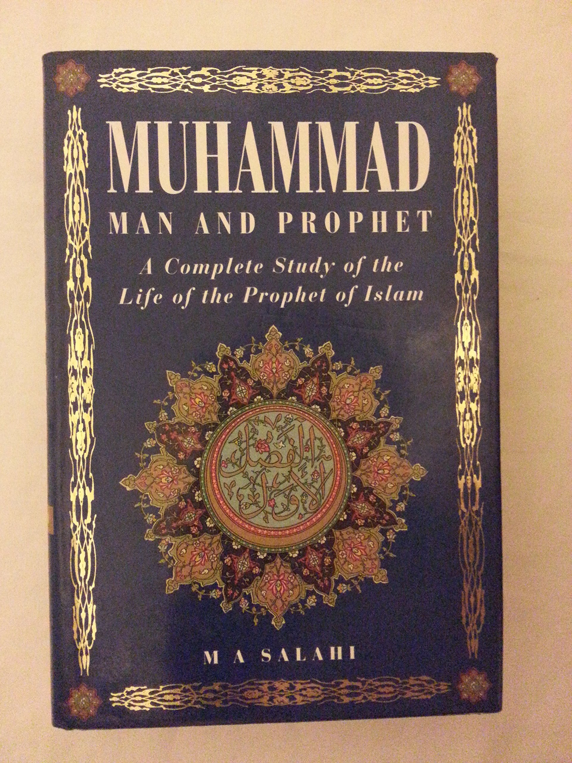 Muhammad: Man and Prophet : A Complete Study of the Life of the Prophet of Islam Religion & Esotericism