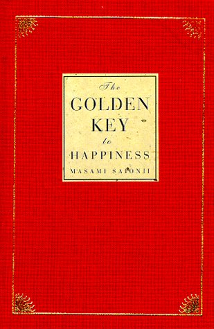 The Golden Key to Happiness: Words of Guidance and Wisdom Philosophy