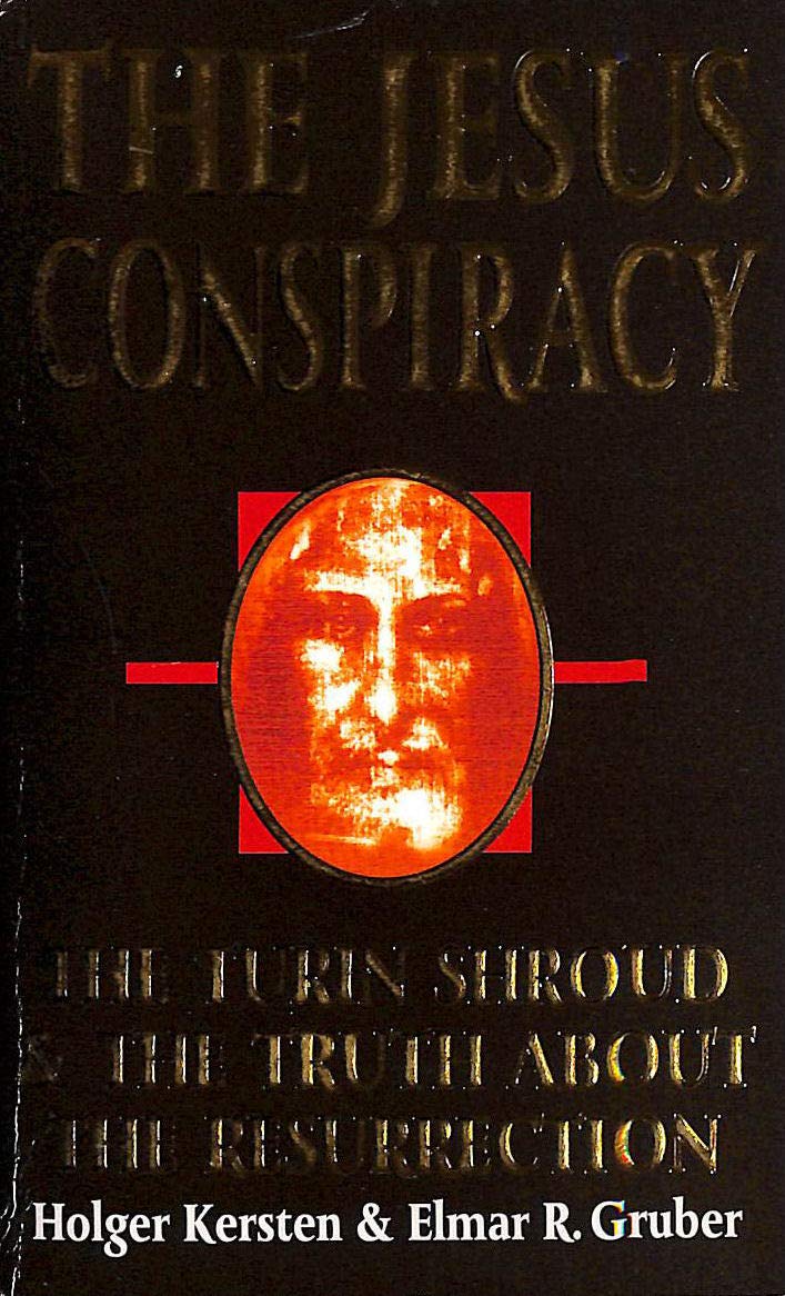 The Jesus Conspiracy: Turin Shroud and the Truth About the Resurrection Religion & Esotericism