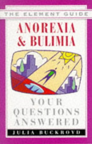 Anorexia & Bulimia: Your Questions Answered (Element Guide Series) Health, Nutrition & Fitness